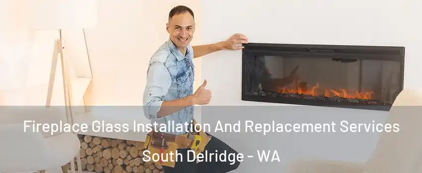 Fireplace Glass Installation And Replacement Services South Delridge - WA