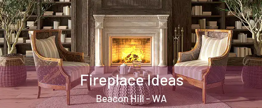 Fireplace Ideas Beacon Hill - WA