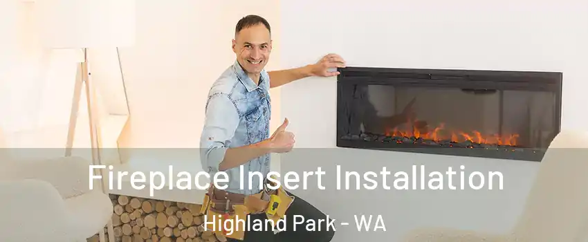 Fireplace Insert Installation Highland Park - WA