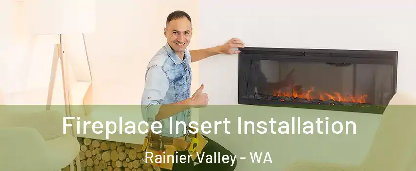 Fireplace Insert Installation Rainier Valley - WA