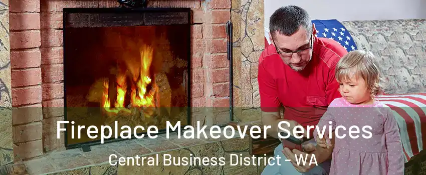 Fireplace Makeover Services Central Business District - WA