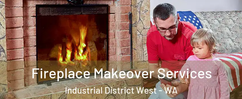 Fireplace Makeover Services Industrial District West - WA