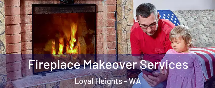 Fireplace Makeover Services Loyal Heights - WA