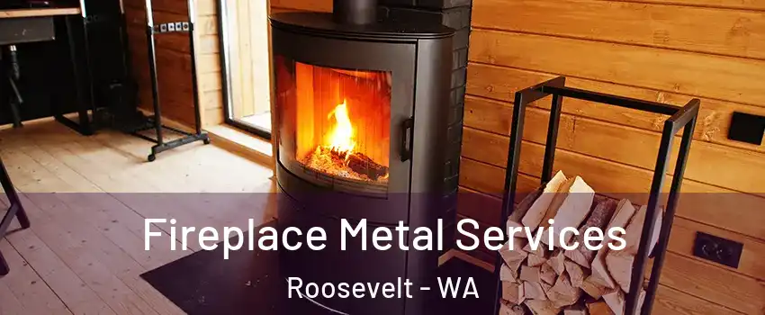 Fireplace Metal Services Roosevelt - WA