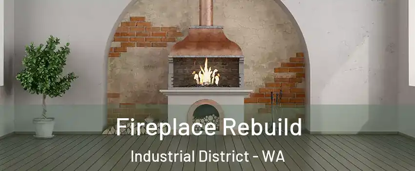 Fireplace Rebuild Industrial District - WA