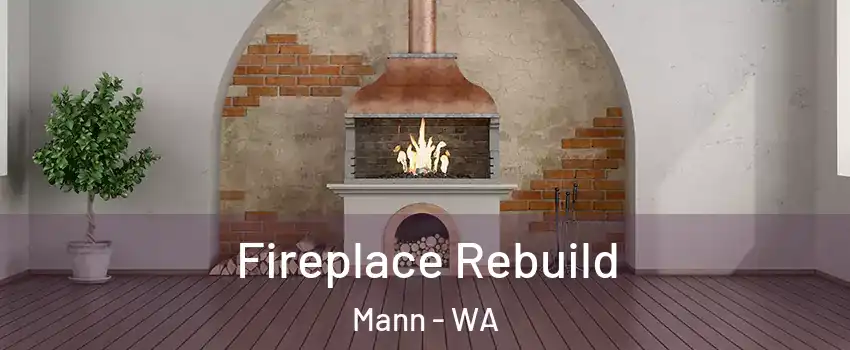 Fireplace Rebuild Mann - WA