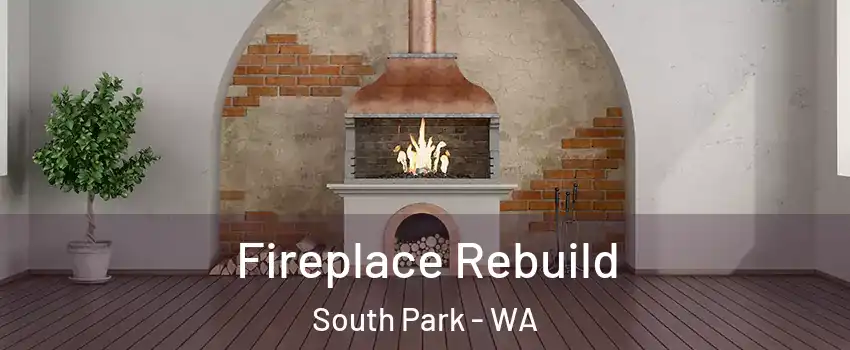 Fireplace Rebuild South Park - WA