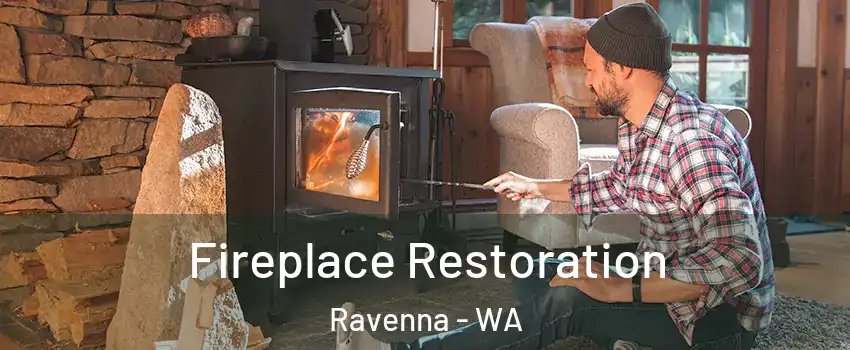 Fireplace Restoration Ravenna - WA