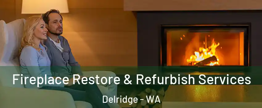 Fireplace Restore & Refurbish Services Delridge - WA