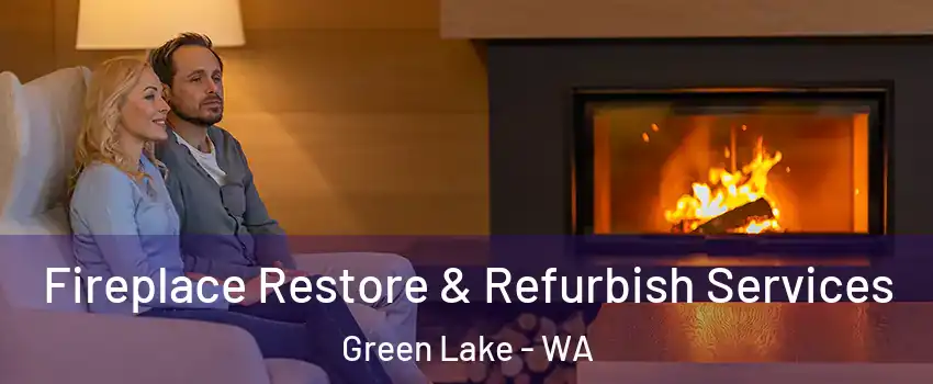 Fireplace Restore & Refurbish Services Green Lake - WA