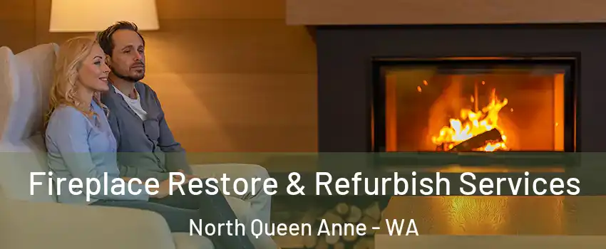 Fireplace Restore & Refurbish Services North Queen Anne - WA