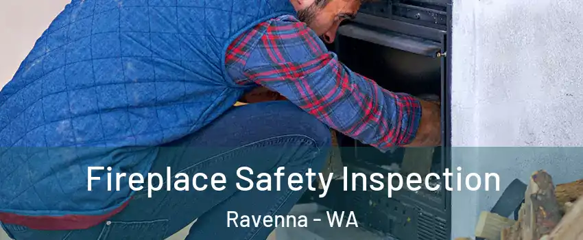 Fireplace Safety Inspection Ravenna - WA