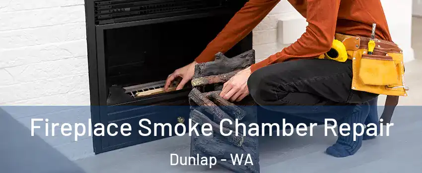 Fireplace Smoke Chamber Repair Dunlap - WA