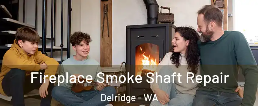 Fireplace Smoke Shaft Repair Delridge - WA