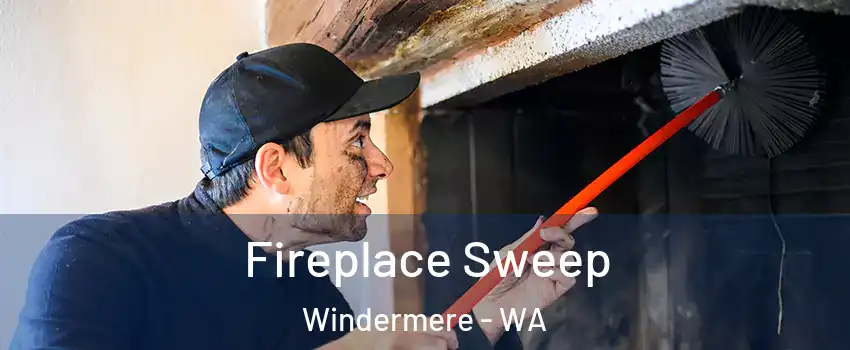 Fireplace Sweep Windermere - WA