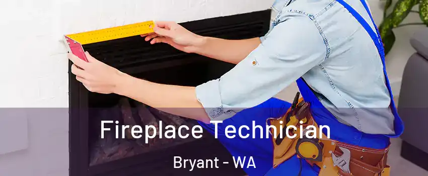 Fireplace Technician Bryant - WA