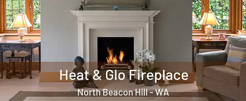 Heat & Glo Fireplace North Beacon Hill - WA