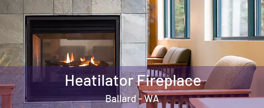 Heatilator Fireplace Ballard - WA