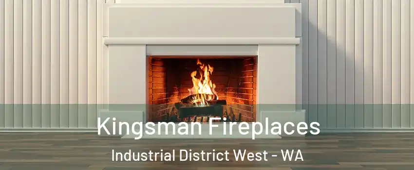 Kingsman Fireplaces Industrial District West - WA