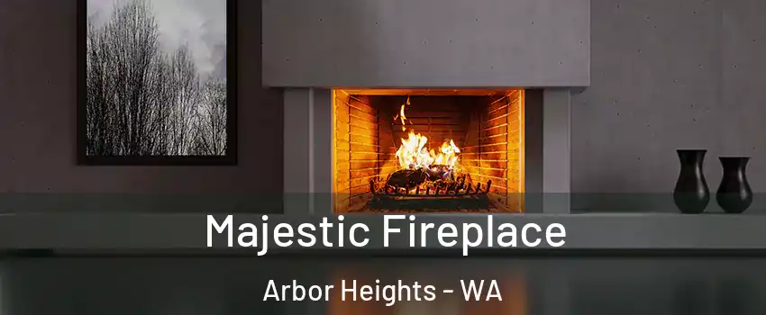 Majestic Fireplace Arbor Heights - WA