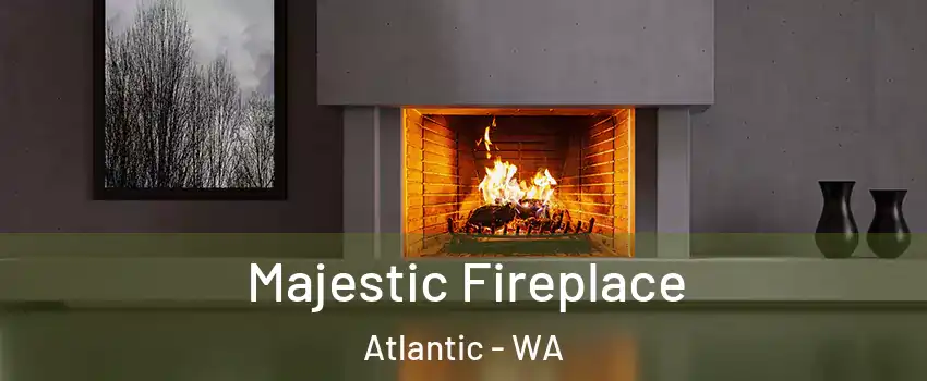 Majestic Fireplace Atlantic - WA