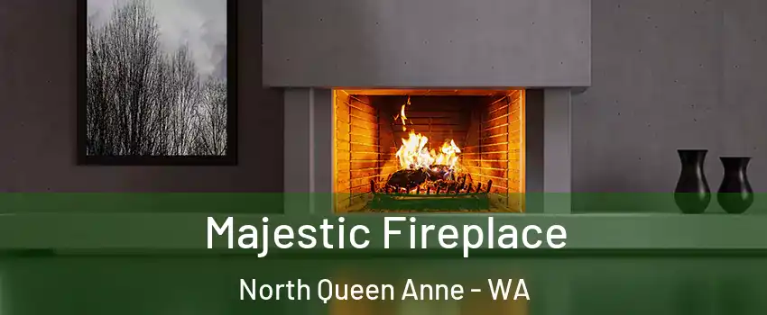 Majestic Fireplace North Queen Anne - WA