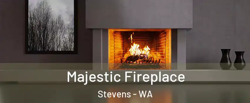 Majestic Fireplace Stevens - WA