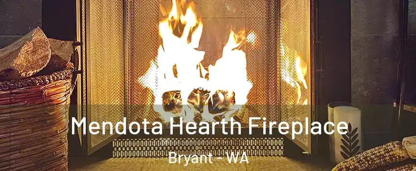 Mendota Hearth Fireplace Bryant - WA