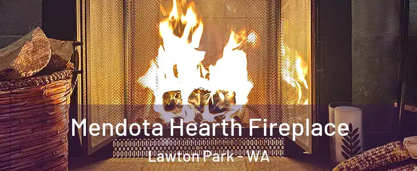 Mendota Hearth Fireplace Lawton Park - WA