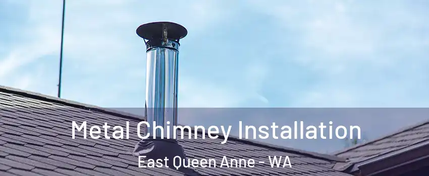 Metal Chimney Installation East Queen Anne - WA