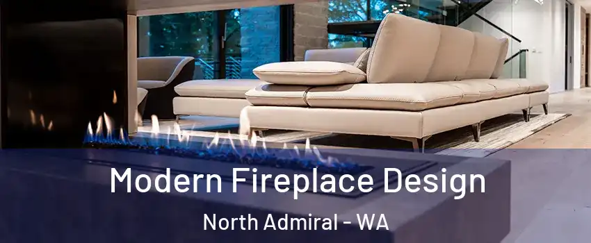 Modern Fireplace Design North Admiral - WA