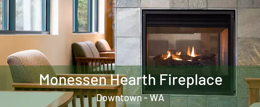 Monessen Hearth Fireplace Downtown - WA