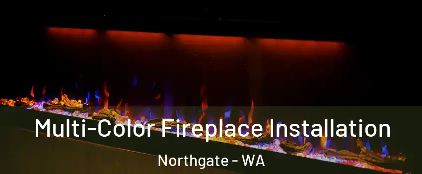 Multi-Color Fireplace Installation Northgate - WA