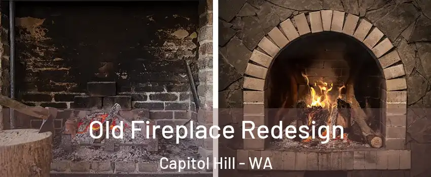 Old Fireplace Redesign Capitol Hill - WA