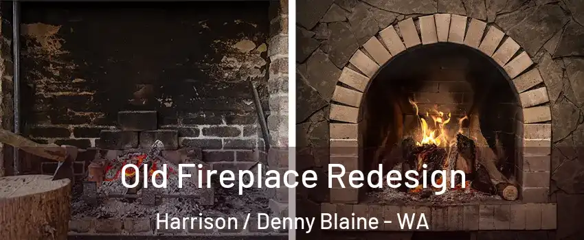 Old Fireplace Redesign Harrison / Denny Blaine - WA