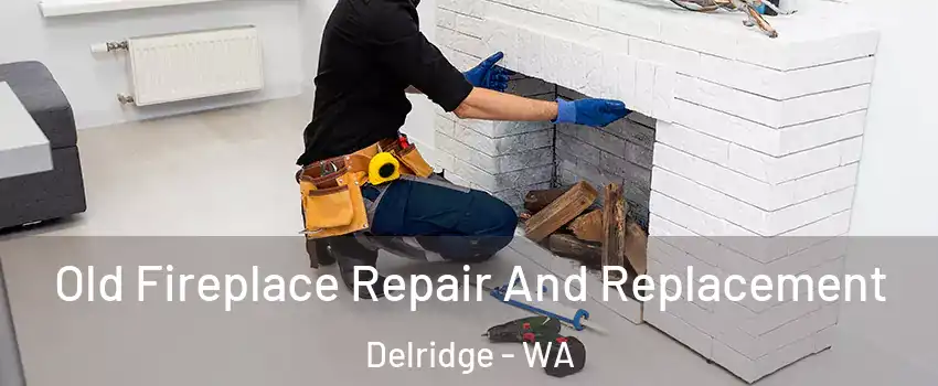 Old Fireplace Repair And Replacement Delridge - WA