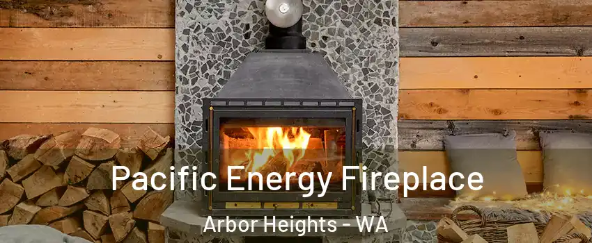 Pacific Energy Fireplace Arbor Heights - WA