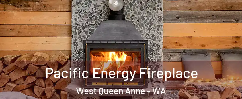 Pacific Energy Fireplace West Queen Anne - WA