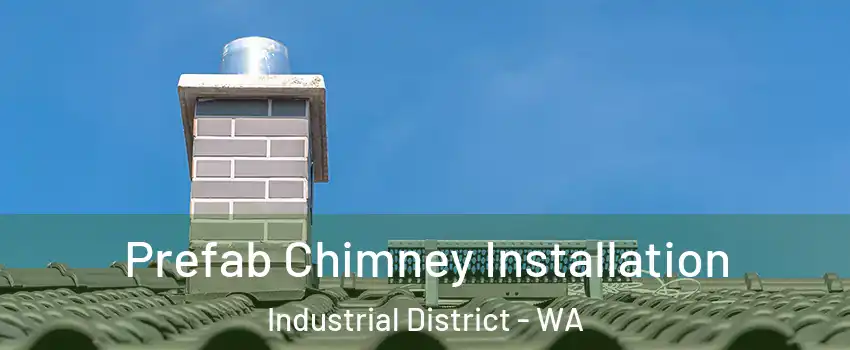 Prefab Chimney Installation Industrial District - WA