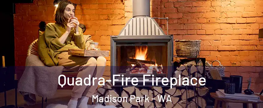 Quadra-Fire Fireplace Madison Park - WA