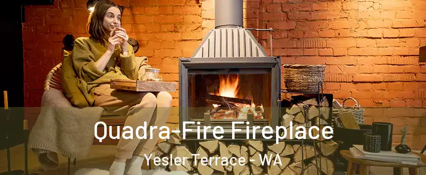 Quadra-Fire Fireplace Yesler Terrace - WA