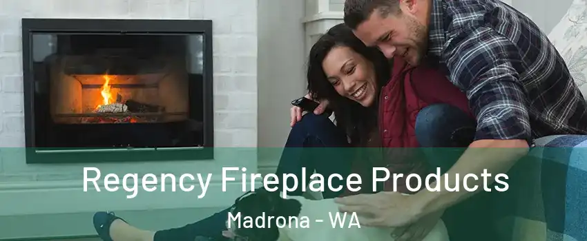 Regency Fireplace Products Madrona - WA