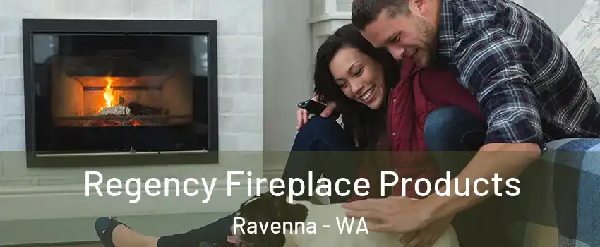 Regency Fireplace Products Ravenna - WA