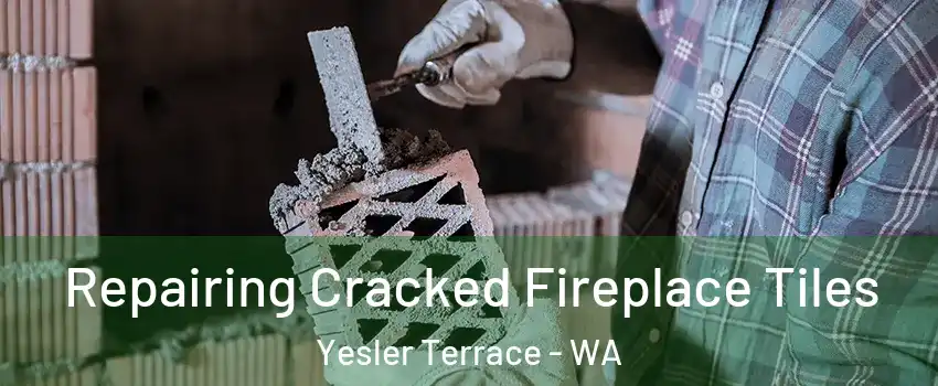 Repairing Cracked Fireplace Tiles Yesler Terrace - WA