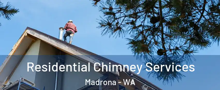 Residential Chimney Services Madrona - WA