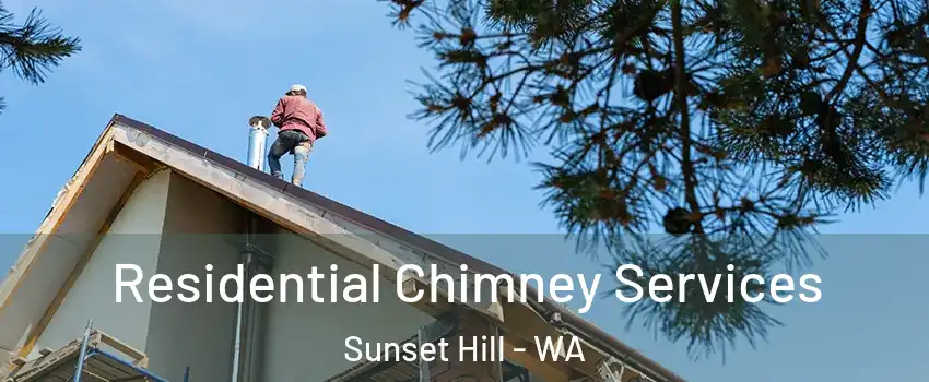 Residential Chimney Services Sunset Hill - WA