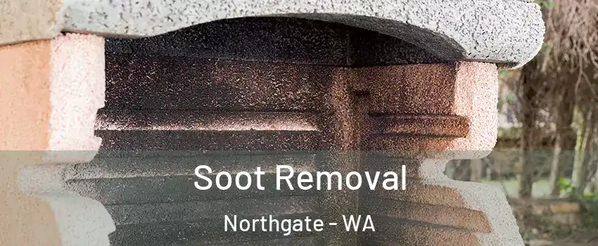 Soot Removal Northgate - WA