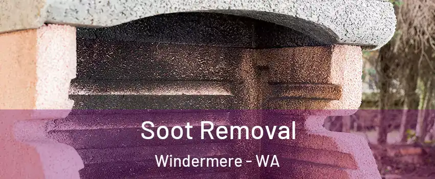 Soot Removal Windermere - WA