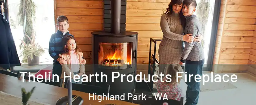 Thelin Hearth Products Fireplace Highland Park - WA