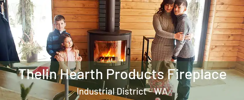 Thelin Hearth Products Fireplace Industrial District - WA